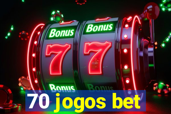 70 jogos bet